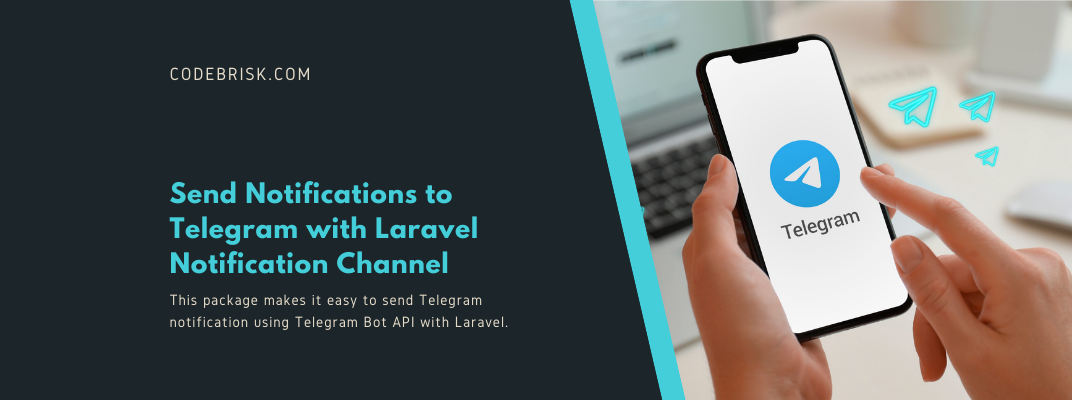 Send Notifications to Telegram with Laravel Notifications